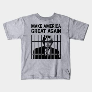 Trump for Prison / Make America Great Again Kids T-Shirt